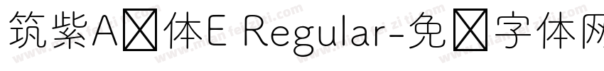 筑紫A圆体E Regular字体转换
